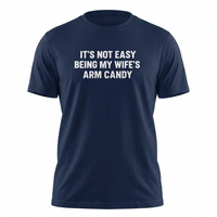 Load image into Gallery viewer, Funny T-Shirt: 'It's Not Easy Being My Wife's Arm Candy' - Casual Cotton Tee for Him