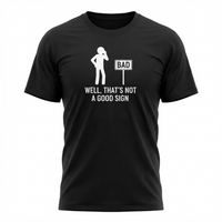 Load image into Gallery viewer, Funny T-Shirt - "Well That Is Not a Good Sign" with Stick Figure Design