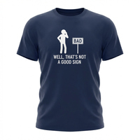 Load image into Gallery viewer, Funny T-Shirt - "Well That Is Not a Good Sign" with Stick Figure Design