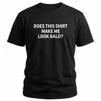 Load image into Gallery viewer, Funny T-Shirt: 'Does This Shirt Make Me Look Bald?' - Humorous Tee for Casual Wear