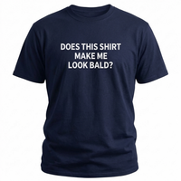 Load image into Gallery viewer, Funny T-Shirt: 'Does This Shirt Make Me Look Bald?' - Humorous Tee for Casual Wear