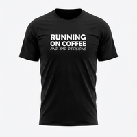 Load image into Gallery viewer, Funny Coffee T-Shirt - 'Running on Coffee and Bad Decisions' - Perfect Gift for Coffee Lovers