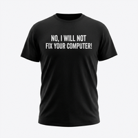 Load image into Gallery viewer, Funny T-Shirt: 'No, I Will Not Fix Your Computer' - Humorous Gift for Techies