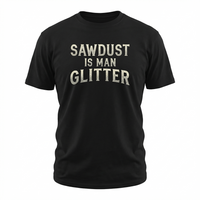 Load image into Gallery viewer, Sawdust is Man Glitter Funny T-Shirt – Heavyweight Cotton Casual Tee