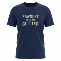 Load image into Gallery viewer, Sawdust is Man Glitter Funny T-Shirt – Heavyweight Cotton Casual Tee