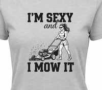 Load image into Gallery viewer, Women's 'I'm Sexy and I Mow It' Push Mower Graphic T-Shirt - Heavyweight Cotton Casual Tee