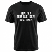 Load image into Gallery viewer, Funny T-Shirt: 'That's a Terrible Idea! What Time?' - Humorous Cotton Tee