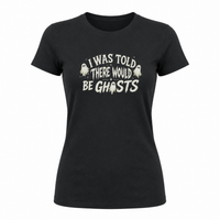 Load image into Gallery viewer, "I Was Told There Would Be Ghosts" Women's Funny Halloween Graphic T-Shirt