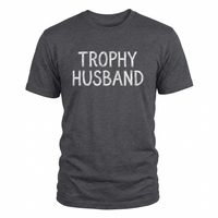 Load image into Gallery viewer, Trophy Husband Funny T-Shirt – Classic Fit Heavyweight Cotton Tee